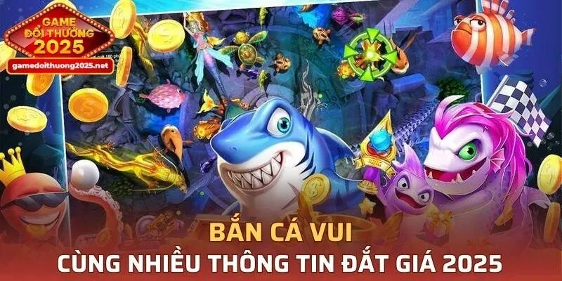 Bắn Cá Vui