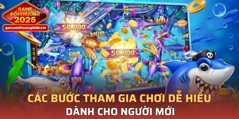 Các bước tham gia chơi dễ hiểu dành cho người mới