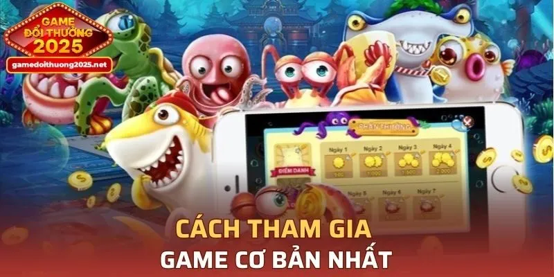 Cách tham gia game cơ bản nhất