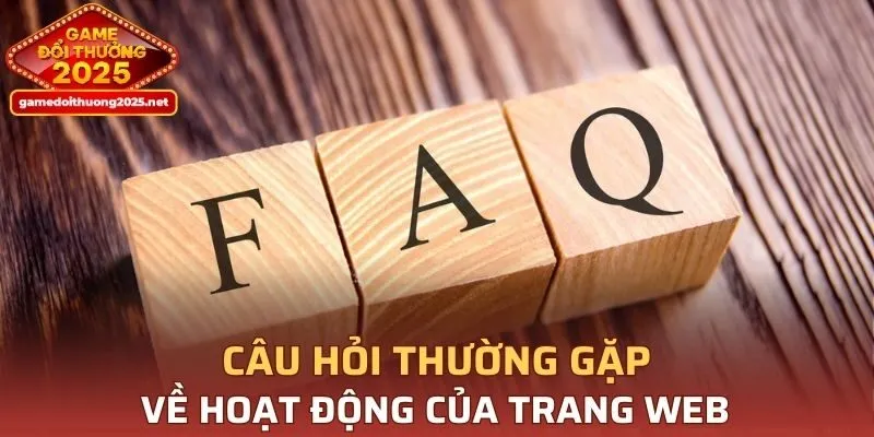 Câu hỏi thường gặp về hoạt động của trang web