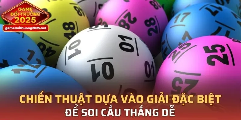 Chiến thuật dựa vào giải đặc biệt để soi cầu