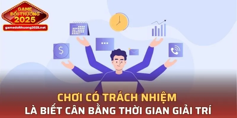 Chơi có trách nhiệm là biết cân bằng thời gian giải trí