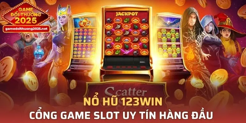 Cổng game nổ hũ 123WIN uy tín hàng đầu