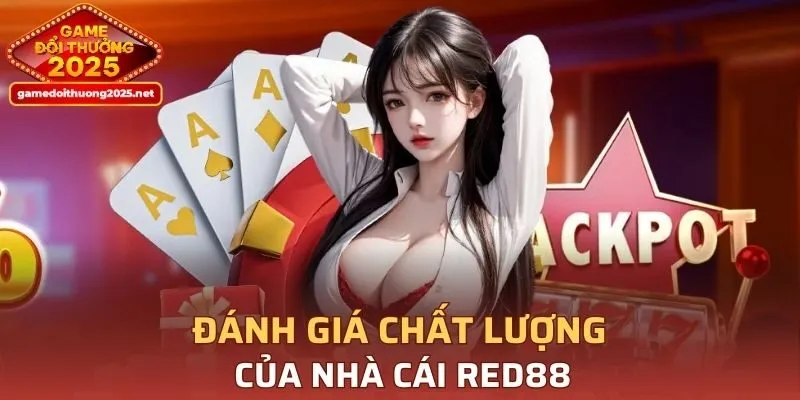 Đánh giá chất lượng của nhà cái RED88