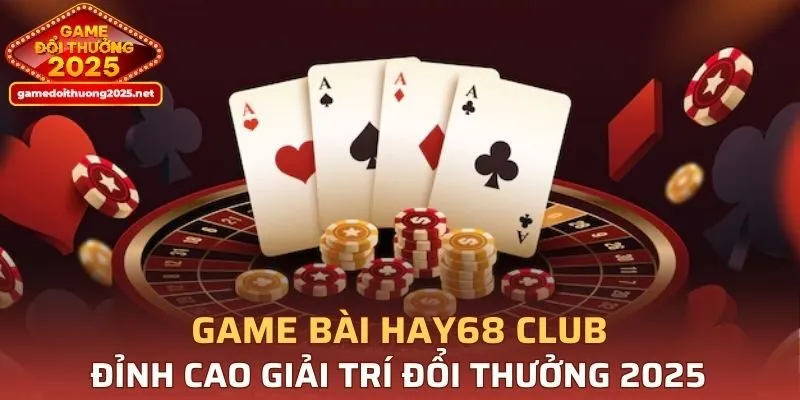 Game Bài HAY68 CLUB