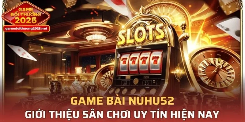 Game Bài NUHU 52