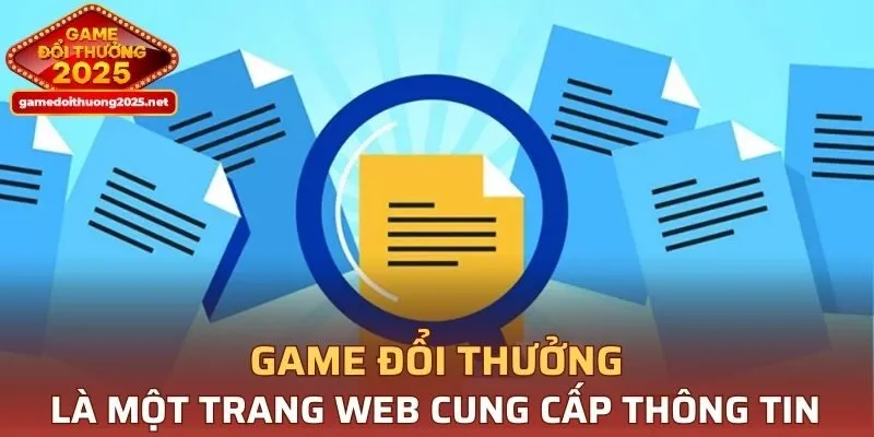 Game Đổi Thưởng là một trang web cung cấp thông tin