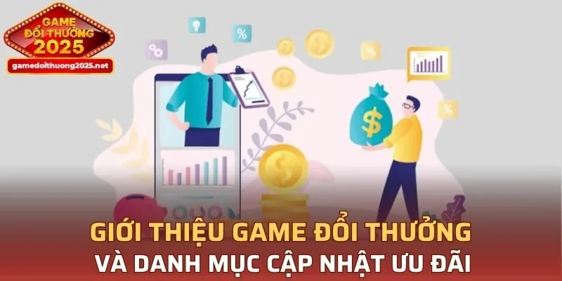 Giới thiệu Game Đổi Thưởng và danh mục cập nhật ưu đãi
