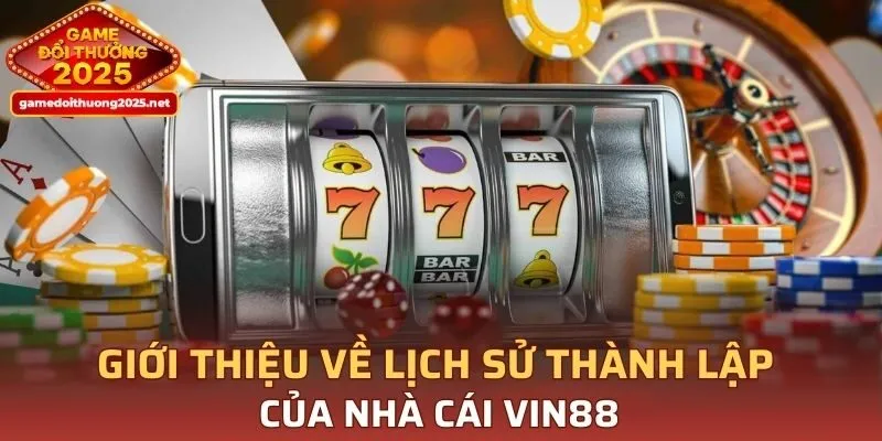 Giới thiệu về lịch sử thành lập của nhà cái