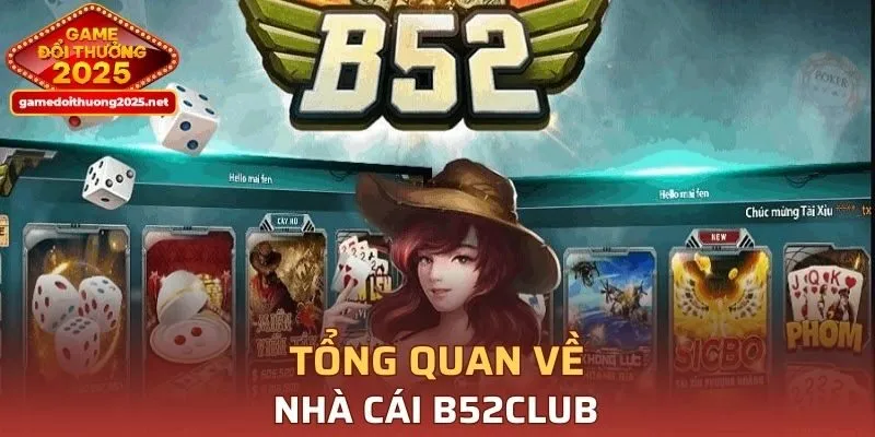 Khái quát về nhà cái B52CLUB vượt trội