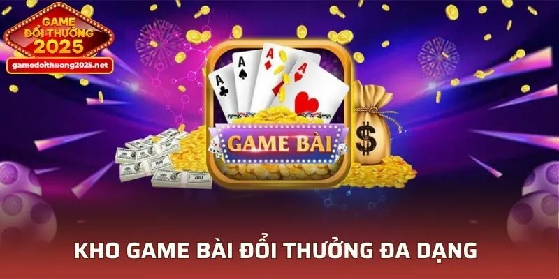Kho game bài đổi thưởng đa dạng, thu hút người chơi