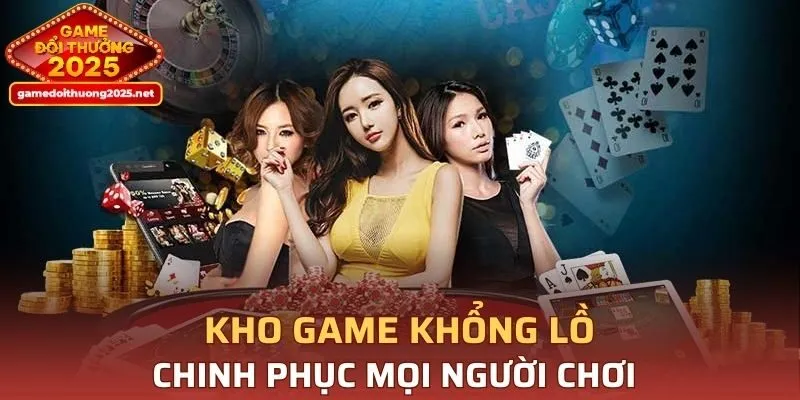 Kho game giải trí khổng lồ chinh phục mọi người chơi