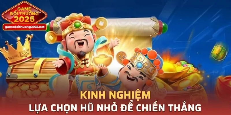 Lựa chọn hũ nhỏ để chiến thắng