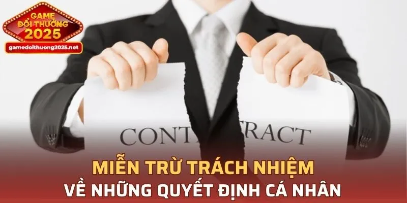 Chúng tôi miễn trừ trách nhiệm về những quyết định cá nhân