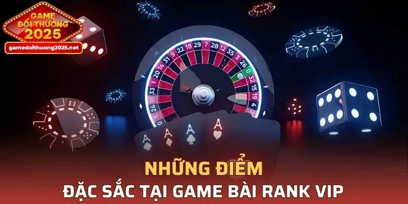 Những điểm đặc sắc tại Game Bài RANK VIP