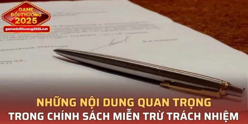 Những nội dung quan trọng trong chính sách miễn trừ trách nhiệm