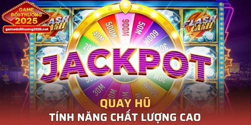 Quay thưởng nhận quà khủng