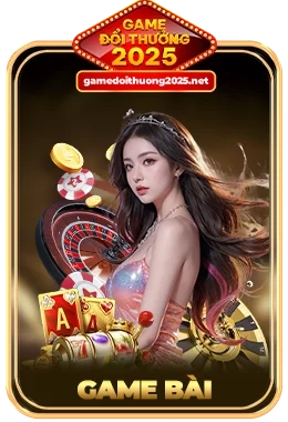 Sảnh Game Bài Đổi Thưởng