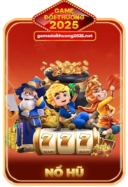 Sảnh Nổ Hũ Đổi Thưởng