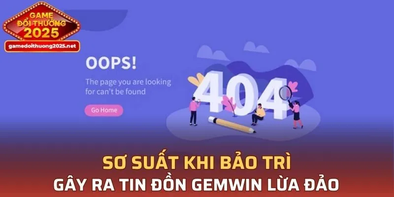 Sơ suất khi bảo trì gây ra tin đồn GEMWIN lừa đảo