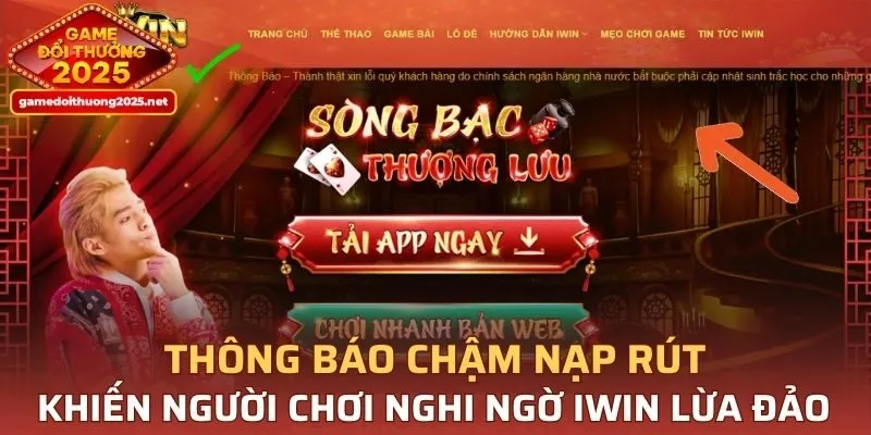 Thông báo chậm nạp rút khiến người chơi nghi ngờ IWIN lừa đảo