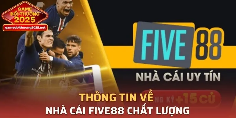 Thông tin về nhà cái FIVE88 chất lượng