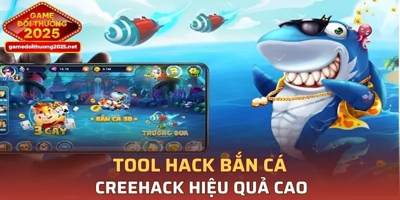 Tool bắn cá Creehack hiệu quả cao