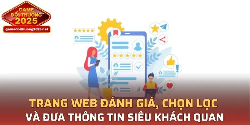 Trang web đánh giá, chọn lọc và đưa thông tin siêu khách quan