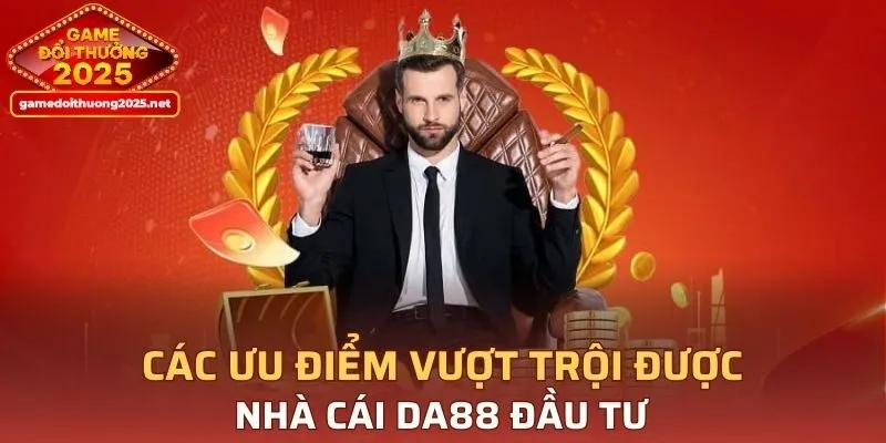 Ưu thế đầy ấn tượng từ nhà cái DA88